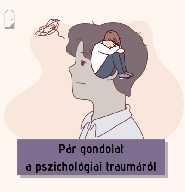 Pár gondolat a pszichológiai traumáról