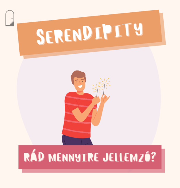Serendipity – rád mennyire jellemző?