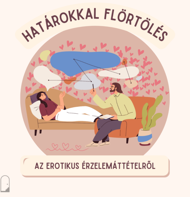 Határokkal flörtölés. Az erotikus érzelemáttételről.