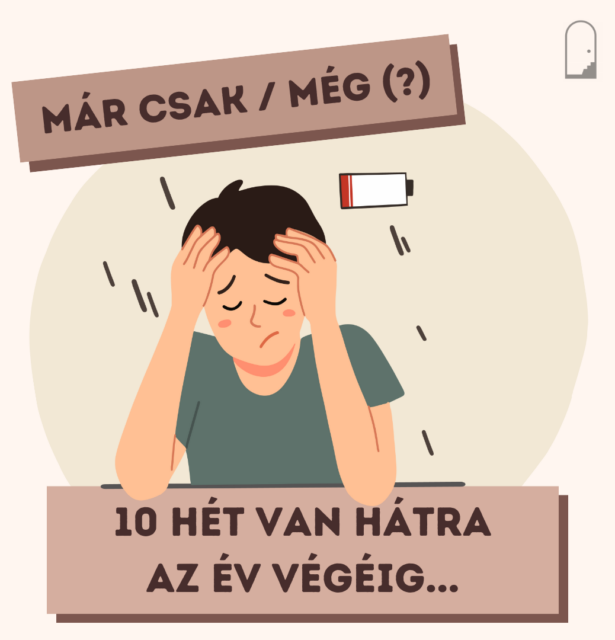 Már csak / még (?) 10 hét van hátra az év végéig…