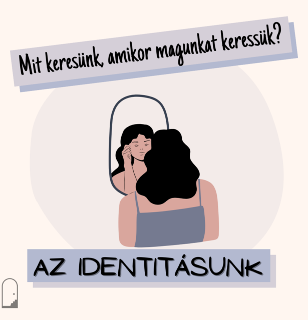Mit keresünk, amikor magunkat keressük?