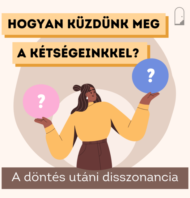 Hogyan küzdjünk meg a kétségeinkkel? – A döntés utáni disszonancia