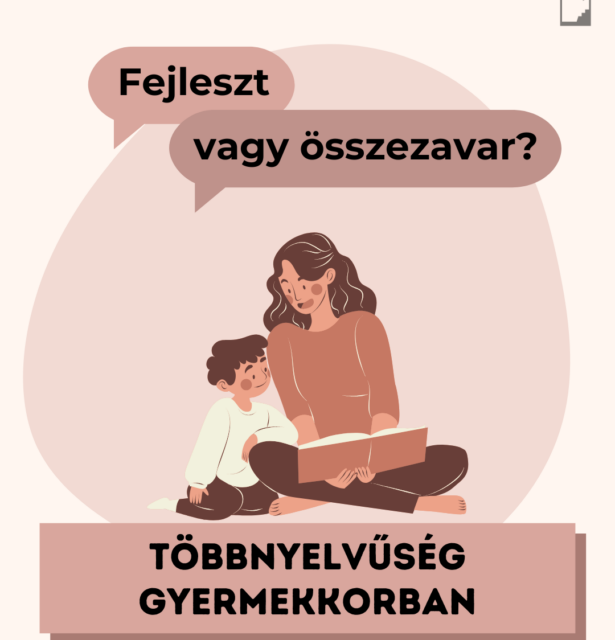 Fejleszt vagy összezavar? Többnyelvűség gyermekkorban