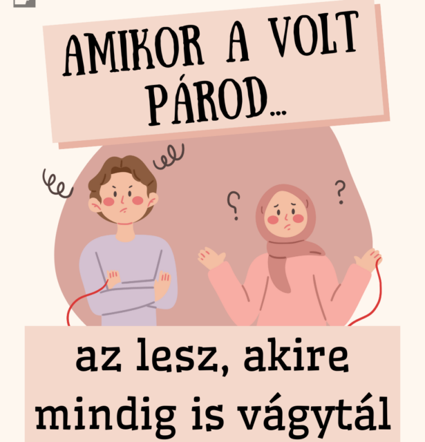 Amikor a volt párod… az lesz, akire mindig is vágytál… csak valaki másért