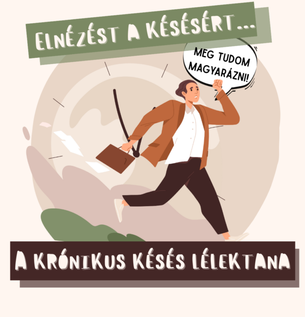 Elnézést a késésért, meg tudom magyarázni! – A krónikus késés lélektana